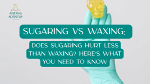 Sugaring vs Waxing: Does Sugaring Hurt Less Than Waxing? Here’s What You Need to Know